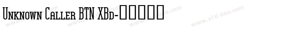 Unknown Caller BTN XBd字体转换